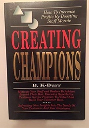 Creating Champions (B. K-Burr)