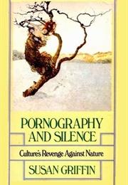 Pornography and Silence (Susan Griffin)