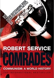 Comrades: Communism a World History (Robert Service)