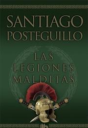 Las Legiones Malditas (Santiago Posteguillo)