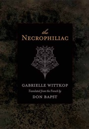 The Necrophiliac (Gabrielle Wittkop)