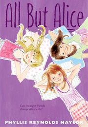 All but Alice (Phyllis Reynolds Naylor)