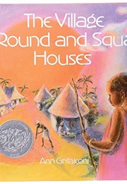 The Village of Round and Square Houses (Ann Grifalconi)