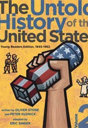The Untold History of the United States, Volume 2: Young Readers Edition, 1945-1962 (Oliver Stone and Peter Kuznick (Ad. Eric Singer))