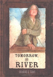 Tomorrow, the River (Dianne E. Gray)