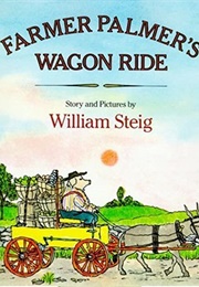 Farmer Palmer's Wagon Ride (William Steig)