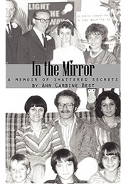 N the Mirror, a Memoir of Shattered Secrets (Ann Carbine Best)