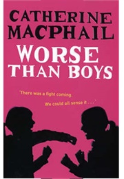 Worse Than Boys (Catherine)