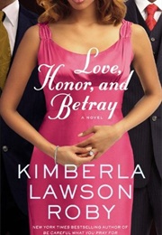 Love, Honor, & Betray (Rev. Curtis Black #8) (Kimberla Lawson Roby)