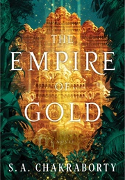 The Empire of Gold (S. A. Chakraborty)