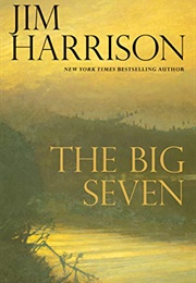 The Big Seven (Jim Harrison)