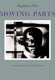 Moving Parts (Magdalena Tulli)