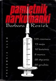 Drug Addict's Diary (Barbara Rosiek)