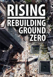 Rising: Rebuilding Ground Zero (2011)