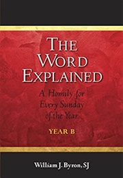 The Word Explained: Year B (William Byron)