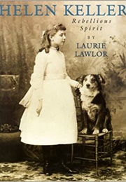 Helen Keller: Rebellious Spirit (Laurie Lawlor)