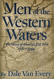 Men of the Western Waters (Dale Van Every)