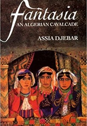 Fantasia: An Algerian Cavalcade (Assia Djebar)