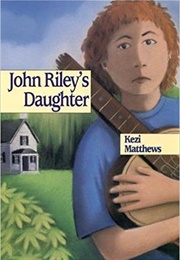 John Riley's Daughter (Kezi Matthews)