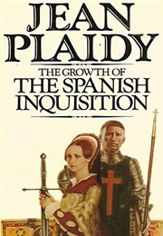 The Growth of the Spanish Inquisition (Jean Plaidy)
