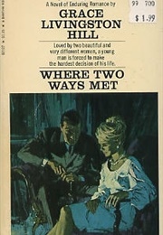 Where Two Ways Met (Grace Livingston Hill)