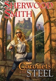 Coronets and Steel (Sherwood Smith)