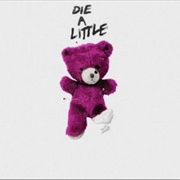 Die a Little -YUNGBLUD