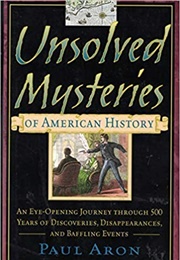 Unsolved Mysteries of American History (Paul Aron)