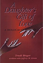 A Daughter's Gift of Love (Trudy Birger)