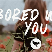 Bored With You