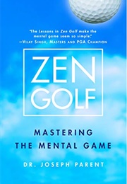 Zen Golf: Mastering the Mental Game (Joseph Parent)