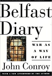Belfast Diary: War as a Way of Life (John Conroy)