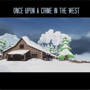 Once Upon a Crime in the West