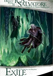 The Legend of Drizzt: The Dark Elf Trilogy: Exile (R. A. Salvatore)