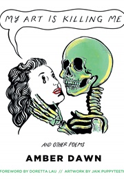 My Art Is Killing Me (Amber)