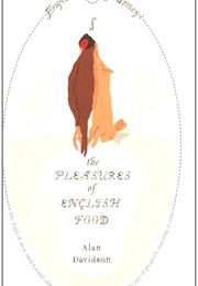 The Pleasures of English Food (Alan Davidson)