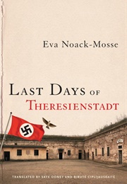 Last Days of Thereisenstadt (Eva Noack-Mosse)