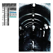 Matt Bianco-Whose Side Are You On