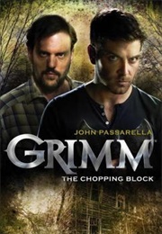 Grimm: The Chopping Block (John Passarella)