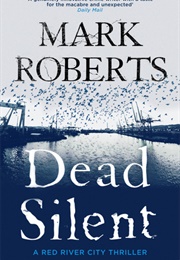 Dead Silent (Mark Roberts)