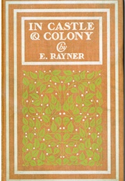 In Castle and Colony (Emma Rayner)