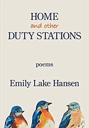 Home and Other Duty Stations (Emily Lake Hansen)