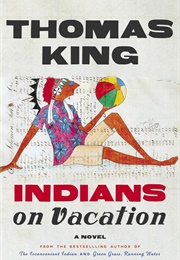 Indians on Vacation (Thomas King)