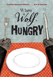 When a Wolf Is Hungry (Christine Naumann-Villemin)