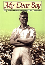 My Dear Boy: Gay Love Letters Through the Centuries (Rictor Norton)