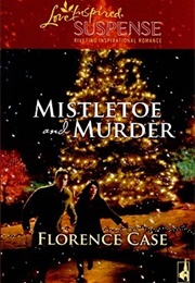Mistletoe and Murder (Florence Case)