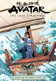 Katara and the Pirate's Silver (Faith Erin Hicks)