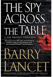 The Spy Across the Table (Barry Lancet)