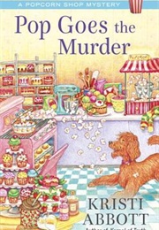 Pop Goes the Murder (Kristi Abbott)