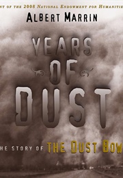 Years of Dust: The Story of the Dust Bowl (Albert Marrin)